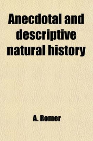 Cover of Anecdotal and Descriptive Natural History