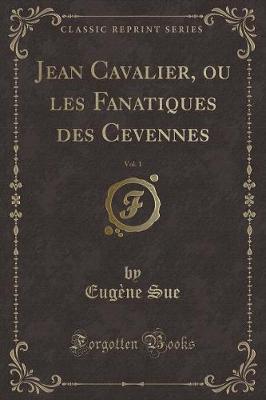 Book cover for Jean Cavalier, Ou Les Fanatiques Des Cevennes, Vol. 1 (Classic Reprint)