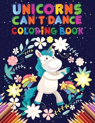 Book cover for Unicorns can't dance coloring book