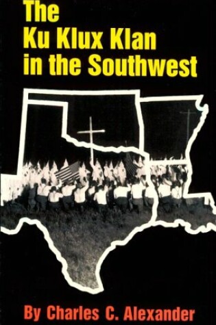 Cover of The Ku Klux Klan in the Southwest