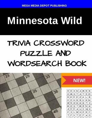 Book cover for Minnesota Wild Trivia Crossword Puzzle and Word Search Book