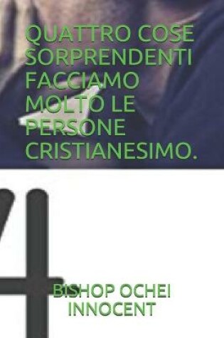 Cover of Quattro Cose Sorprendenti Facciamo Molto Le Persone Cristianesimo.