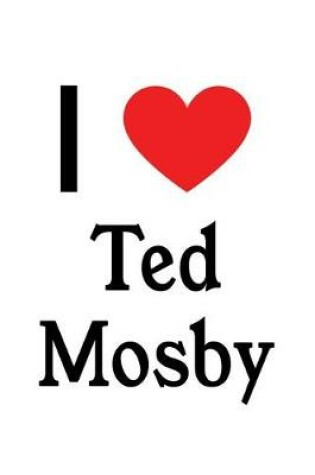 Cover of I Love Ted Mosby