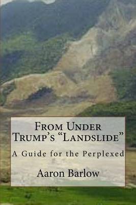 Book cover for From Under Trump's "Landslide"