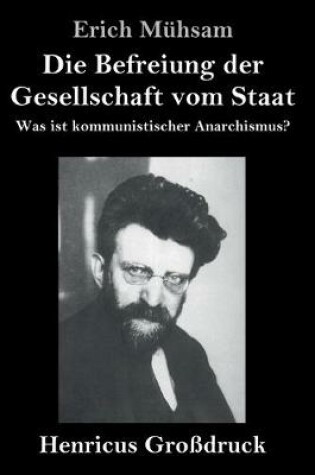 Cover of Die Befreiung der Gesellschaft vom Staat (Grossdruck)