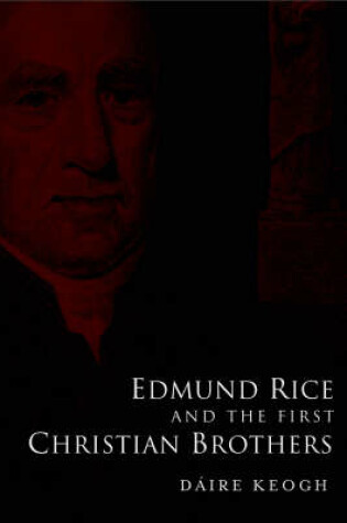 Cover of Edmund Rice and the First Christian Brothers