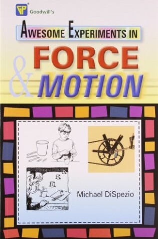 Cover of Awsome Experiments in Force and Motion