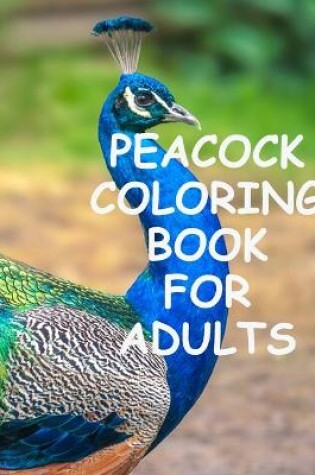 Cover of Peacock coloring book for adults