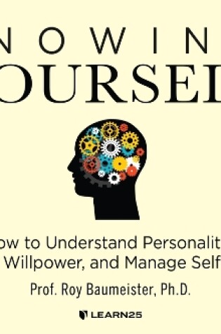 Cover of Knowing Yourself: How to Understand Personality, Harness Willpower & Manage Self-Esteem