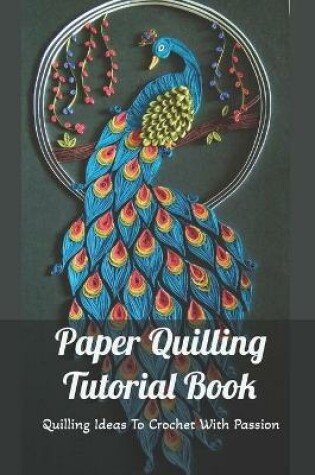 Cover of Paper Quilling Tutorial Book