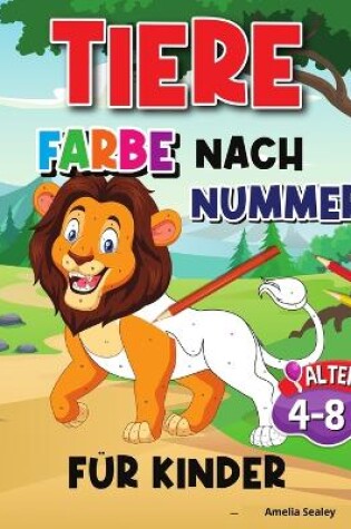 Cover of Tier Farbe Nach Nummer Für Kinder