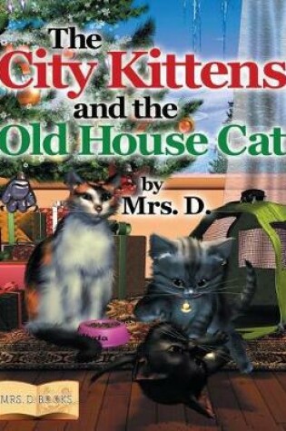 Cover of The City Kittens and the Old House Cat