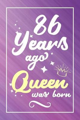 Book cover for 86 Years Ago Queen Was Born