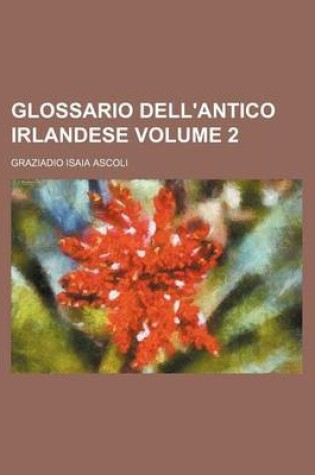 Cover of Glossario Dell'antico Irlandese Volume 2