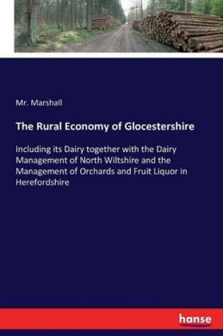 Cover of The Rural Economy of Glocestershire