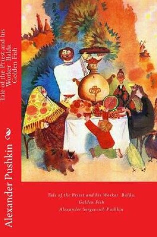Cover of Tale of the Priest and his Worker Balda. Golden Fish
