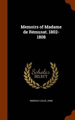 Book cover for Memoirs of Madame de Remusat. 1802-1808