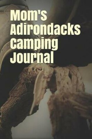 Cover of Mom's Adirondacks Camping Journal