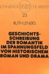 Book cover for Geschichtsschreibung Der Romantik Im Spannungsfeld Von Historischem Roman Und Drama