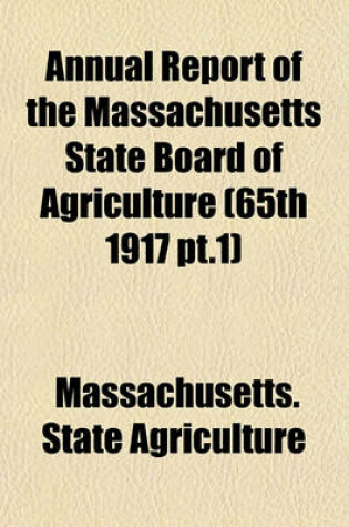 Cover of Annual Report of the Massachusetts State Board of Agriculture (65th 1917 PT.1)