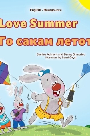 Cover of I Love Summer (English Macedonian Bilingual Children's Book)