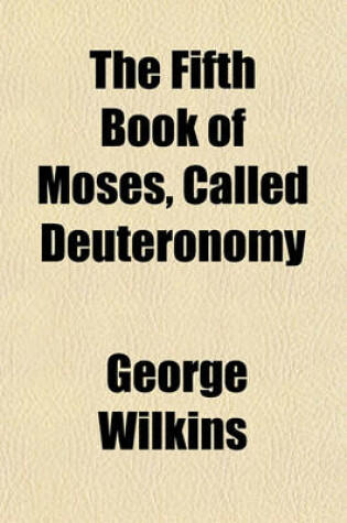 Cover of The Fifth Book of Moses Called Deuteronomy