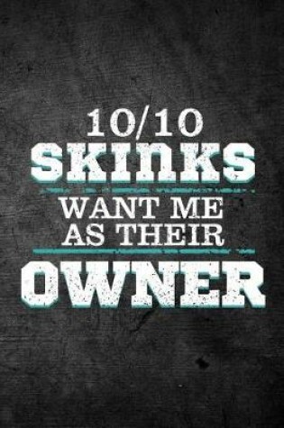 Cover of 10/10 Skinks Want Me As Their Owner