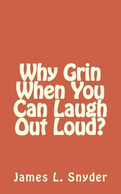 Book cover for Why Grin When You Can Laugh Out Loud?