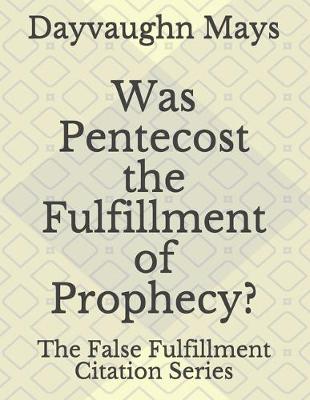 Book cover for Was Pentecost the Fulfillment of Prophecy?