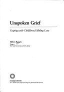 Book cover for Unspoken Grief: Coping with Childhood Sibling Loss