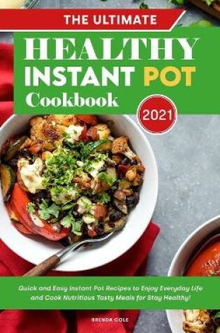 Cover of The Ultimate Healthy Instant Pot Cookbook 2021