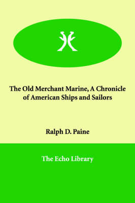 Book cover for The Old Merchant Marine, A Chronicle of American Ships and Sailors