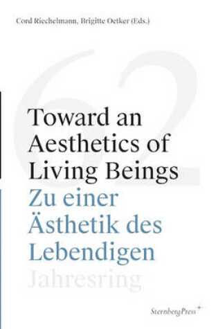 Cover of Toward an Aesthetics of Living Beings / Zu einer - Jahresring 62