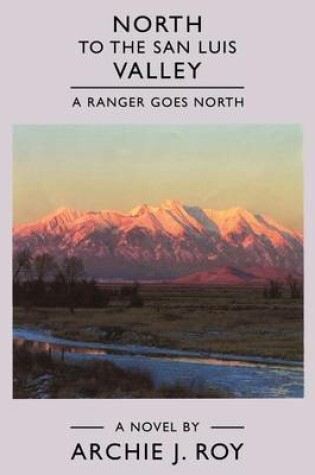 Cover of North to the San Luis Valley