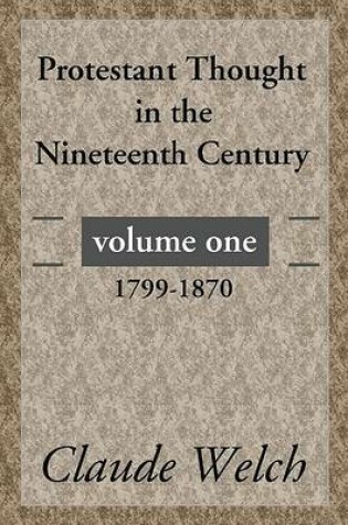 Cover of Protestant Thought in the Nineteenth Century, Volume 1