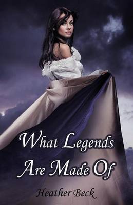 Book cover for What Legends Are Made Of