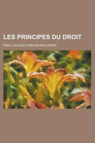 Cover of Les Principes Du Droit