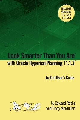 Book cover for Look Smarter Than You Are with Hyperion Planning 11.1.2: An End User's Guide