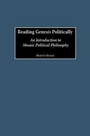 Cover of Reading Genesis Politically: An Introduction to Mosaic Political Philosophy