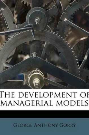 Cover of The Development of Managerial Models