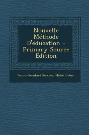 Cover of Nouvelle Methode D'education - Primary Source Edition