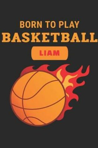 Cover of Born to Play Basketball Liam