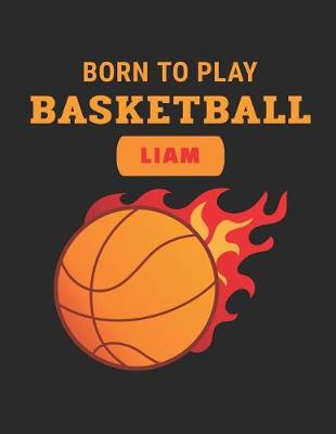 Book cover for Born to Play Basketball Liam