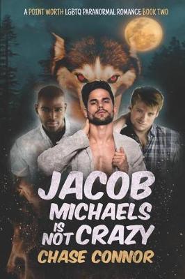 Book cover for Jacob Michaels Is Not Crazy
