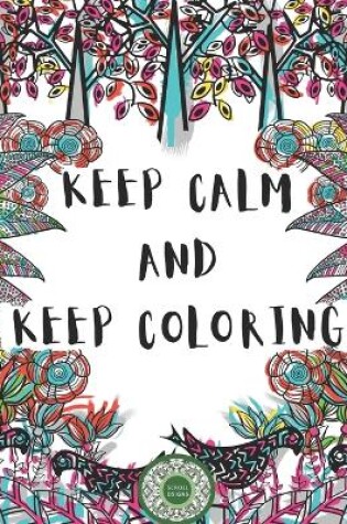 Cover of Keep Calm And Keep Coloring