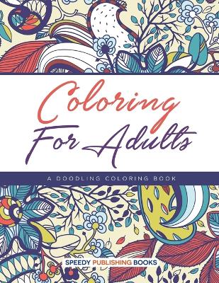 Book cover for Coloring For Adults, a Doodling Coloring Book