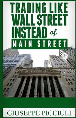 Book cover for Trading Like Wall $Treet Instead of Main Street
