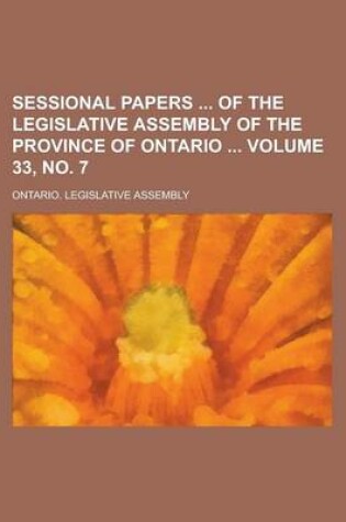 Cover of Sessional Papers of the Legislative Assembly of the Province of Ontario Volume 33, No. 7