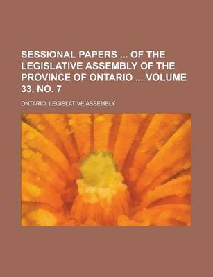 Book cover for Sessional Papers of the Legislative Assembly of the Province of Ontario Volume 33, No. 7