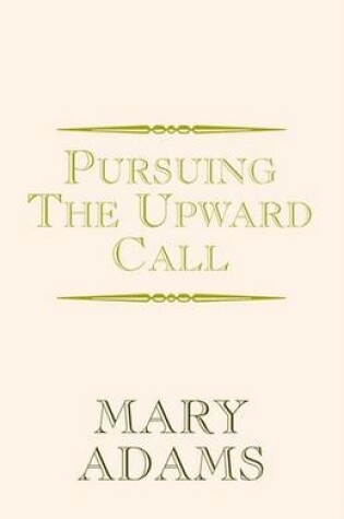 Cover of Pursuing the Upward Call